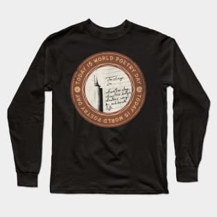 Today is World Poetry Day Long Sleeve T-Shirt